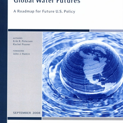 Global Water Futures: A Roadmap for Future U.S. Policy