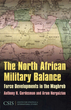 The North African Military Balance: Force Developments in the Maghreb