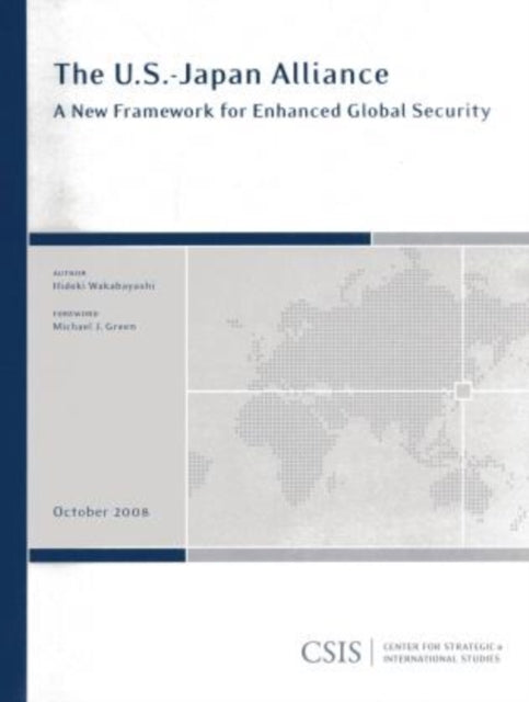 The U.S.-Japan Allliance: A New Framework for Enhanced Global Security