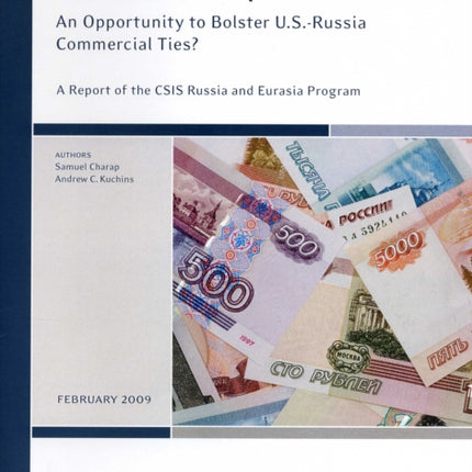 Economic Whiplash in Russia: An Opportunity to Bolster U.S.-Russia Commercial Ties?