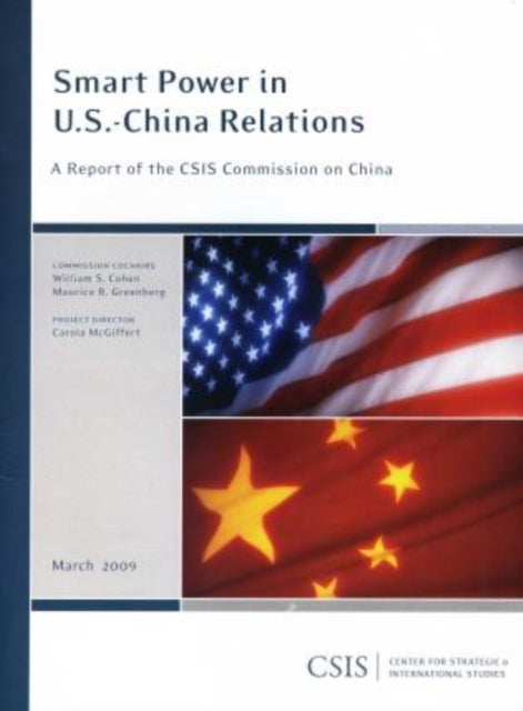 Smart Power in U.S.-China Relations: A Report of the CSIS Commission on China