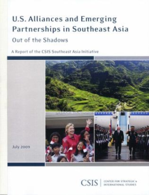 U.S. Alliances and Emerging Partnerships in Southeast Asia: Out of the Shadows