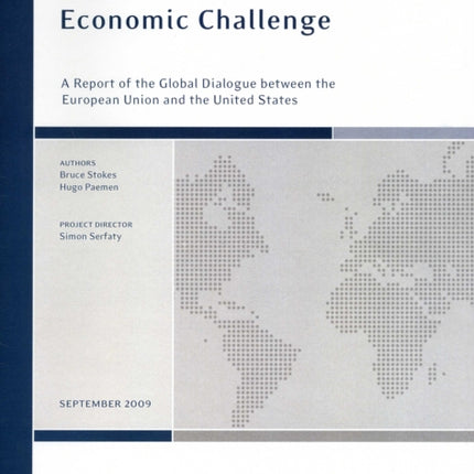 The Transatlantic Economic Challenge: A Report of the CSIS Global Dialogue between the European Union and the