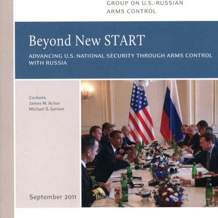 Beyond New START: Advancing U.S. National Security through Arms Control with Russia