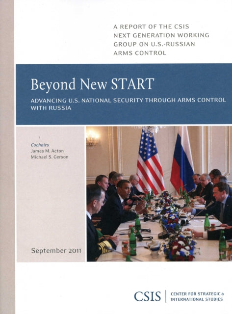 Beyond New START: Advancing U.S. National Security through Arms Control with Russia