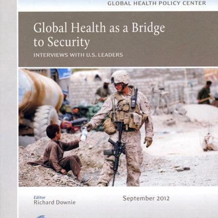 Global Health as a Bridge to Security: Interviews with U.S. Leaders