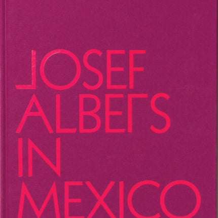 Josef Albers in Mexico