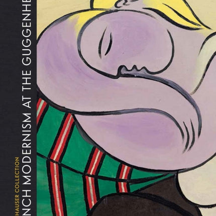 French Modernism at the Guggenheim: Thannhauser Collection