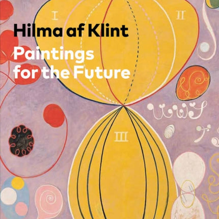 Hilma af Klint: Paintings for the Future