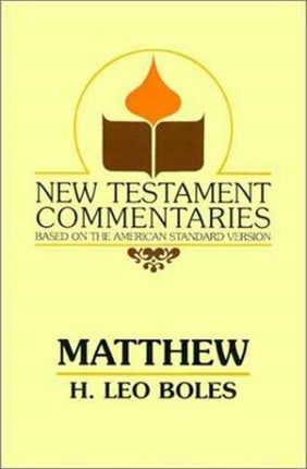 Matthew A Commentary on the Gospel According to Matthew New Testament Commentaries Gospel Advocate