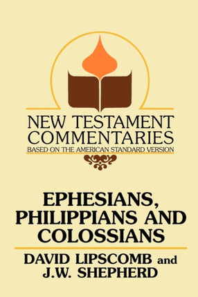 Ephesians Philippians and Colossians New Testament Commentaries Gospel Advocate