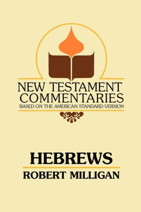 Hebrews A Commentary on the Epistle to the Hebrews New Testament Commentaries Gospel Advocate