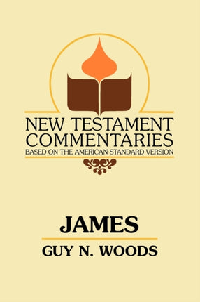 James A Commentary on the Epistle of James New Testament Commentaries Gospel Advocate