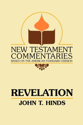 Revelation A Commentary on the Book of Revelation New Testament Commentaries Gospel Advocate