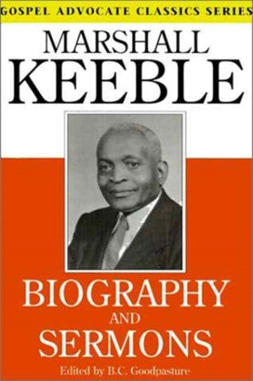 Biography and Sermons Gospel Advocate Classics