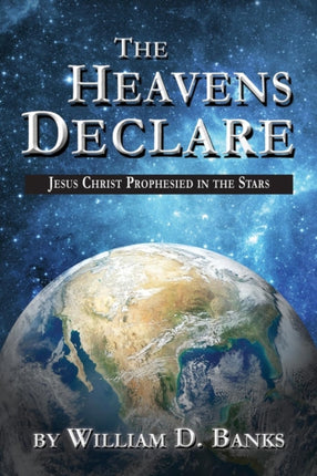 The Heavens Declare  Jesus Christ Prophesied in