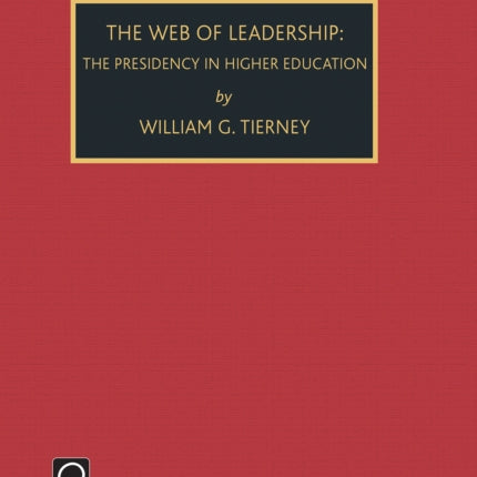 Web of Leadership: Presidency in Higher Education