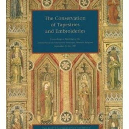 The Conservation of Tapestries and Embroideries