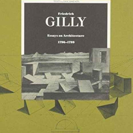 Friedrich Gilly  Essays on Architecture 1796 1799
