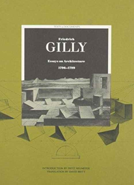 Friedrich Gilly  Essays on Architecture 1796 1799