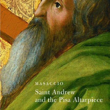 Masaccio Saint Andrew and the Pisa Altarpiece