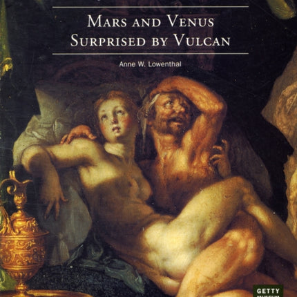 Joachim Wtewael Mars and Venus Surprised by