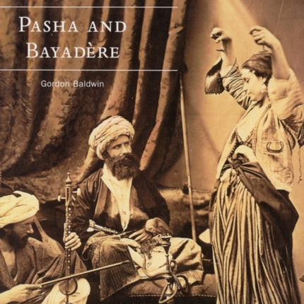 Roger Fenton  Pasha and Bayadere