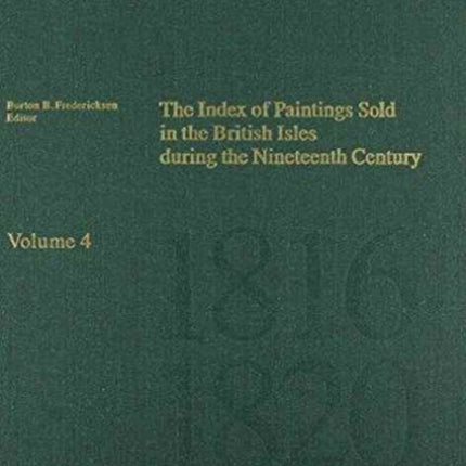 The Index of Paintings Sold in the British Isles During the Nineteenth Century – Part 1 A  N