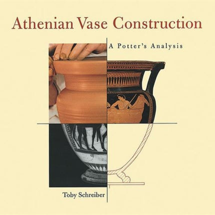 Athenian Vase Construction  A Potter Analysis A