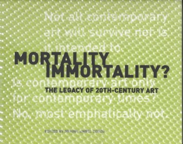 Mortality Immortality  The Legacy of 20thCentury