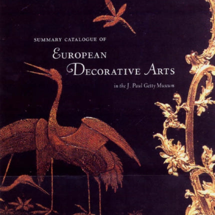 Summary Catalogue of European Decorative Arts in the J.Paul Museum