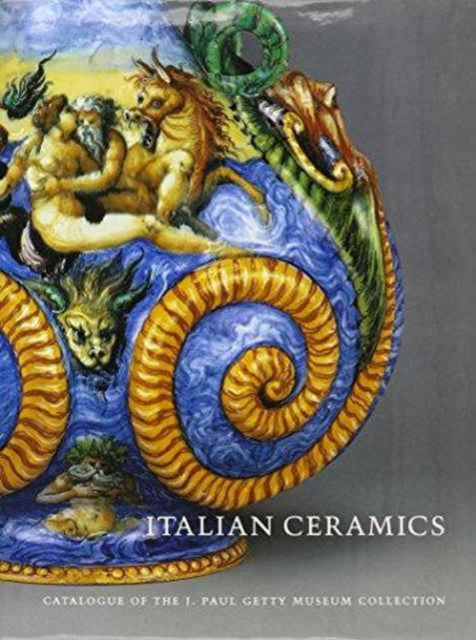 Italian Ceramics – Catalogue of the J.Paul Getty Museum Collection