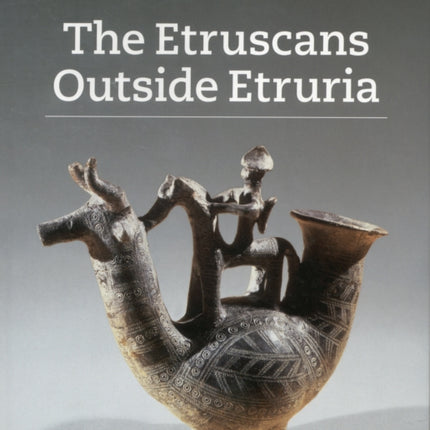 The Etruscans Outside Etruria