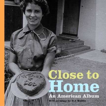 Close to Home An American Album Getty Trust