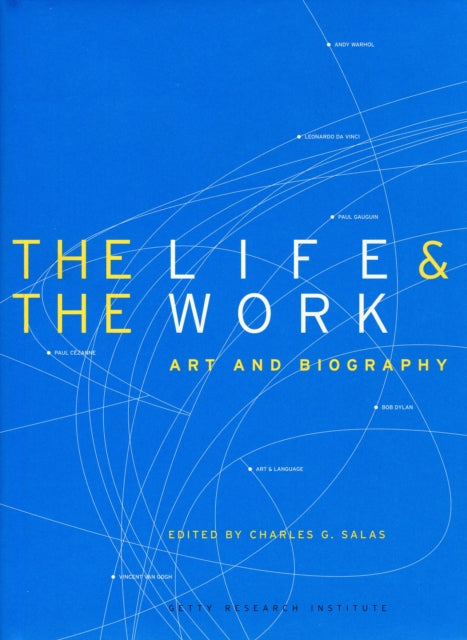 The Life and the Work – Art and Biography