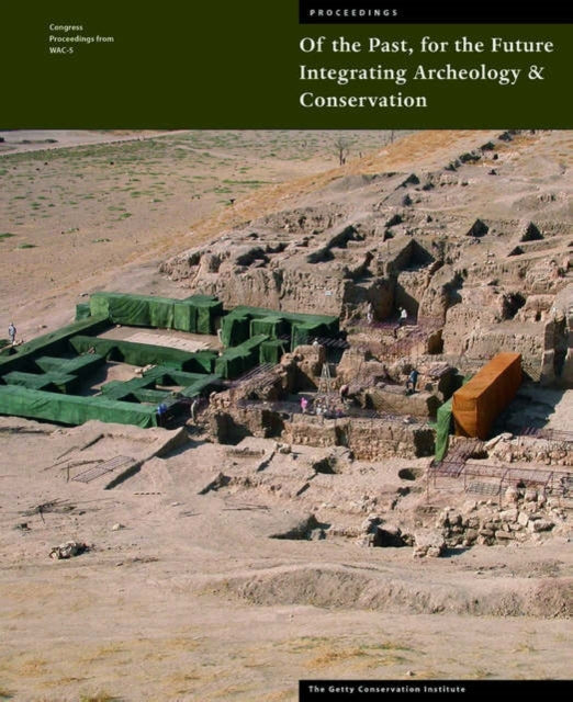 Of The Past, For the Future – Integrating Archaeology and Conservation