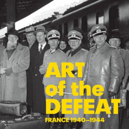 Art of Defeat – France 1940–1944