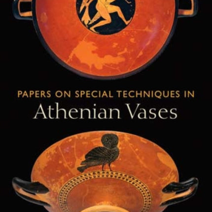 Papers on Special Techniques in Athenian Vases