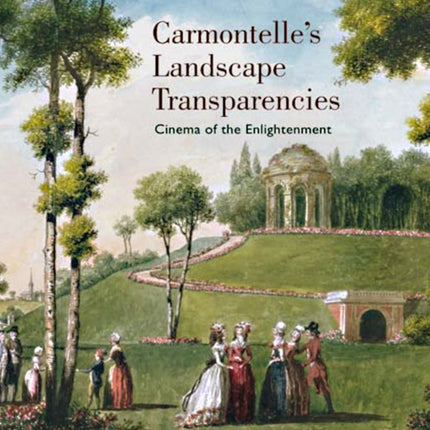 Carmontelles Landscape Transparencies  Cinema of