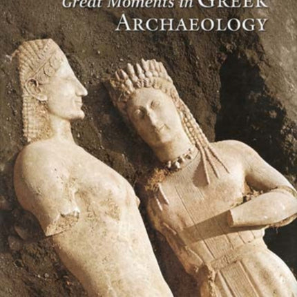Great Moments in Greek Archaeology