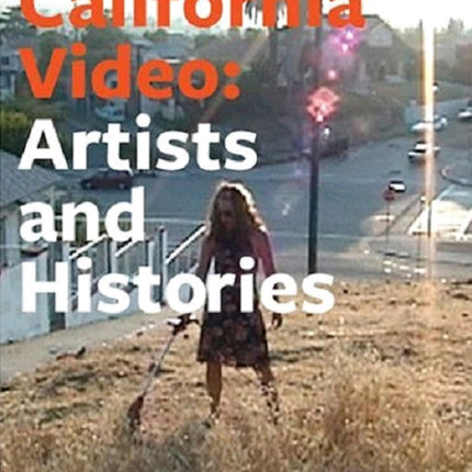 California Video - Artists and Histories