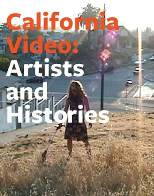 California Video - Artists and Histories