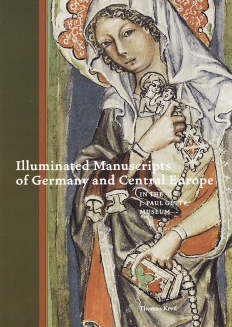 Illuminated Manuscripts of Germany and Central Europe in the J.Paul Getty Museum