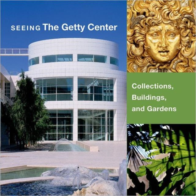 Seeing the Getty Center – Collections, Building, and Gardens