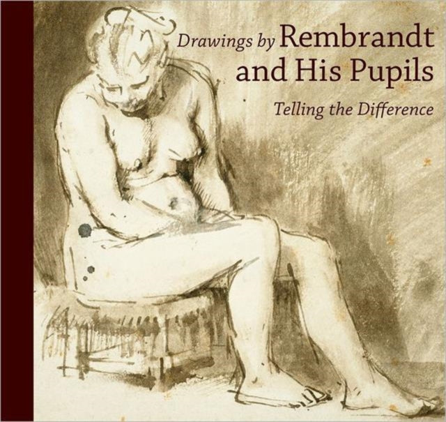 Drawings by Rembrandt and his Pupils - Telling the  Difference