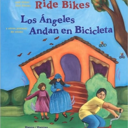 Angels Ride Bikes and Other Fall Poems: Los Ángeles Andan En Bicicleta Y Otros Poemas del Otoño