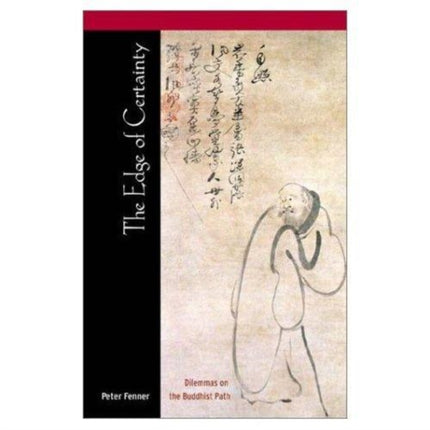 The Edge of Certainty: Dilemmas on the Buddhist Path