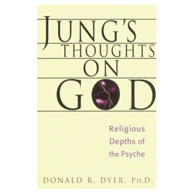 Jung'S Thoughts on God: Religious Depths of the Psyche