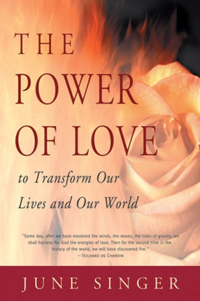 The Power of Love: To Transform Our Lives and Our World