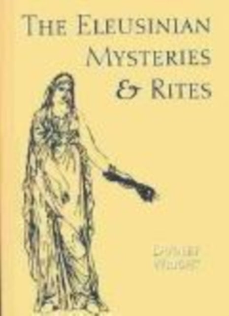 The Eleusinian Mysteries and Rites